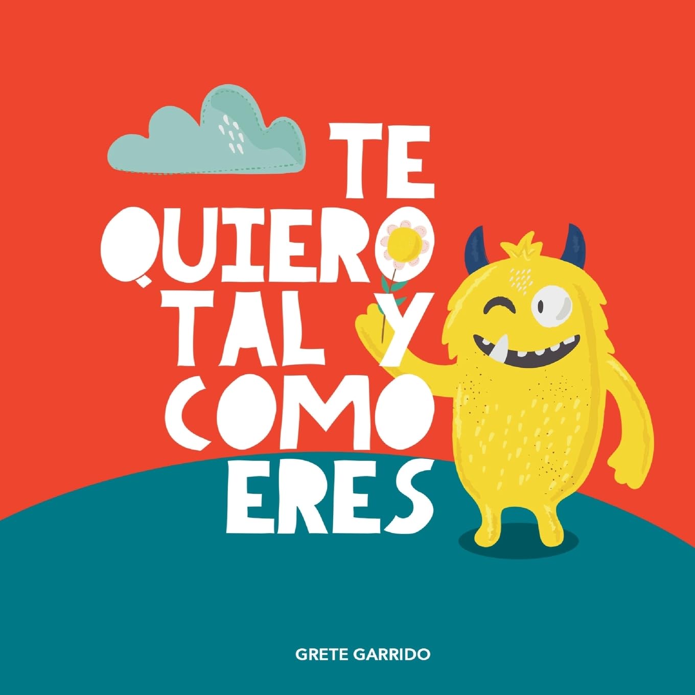 Libro: Te quiero tal y como eres: Un libro sobre la aceptación, la tolerancia, la inclusión, la amabilidad. Educar las emociones. Inteligencia emocional para niños