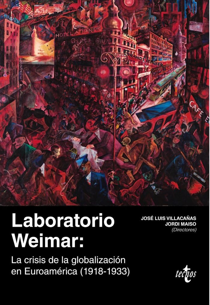 Libro: Laboratorio Weimar: La crisis de la globalización en Euroamérica (1918-1933) (Ciencia Política - Semilla y Surco - Serie de Ciencia Política)