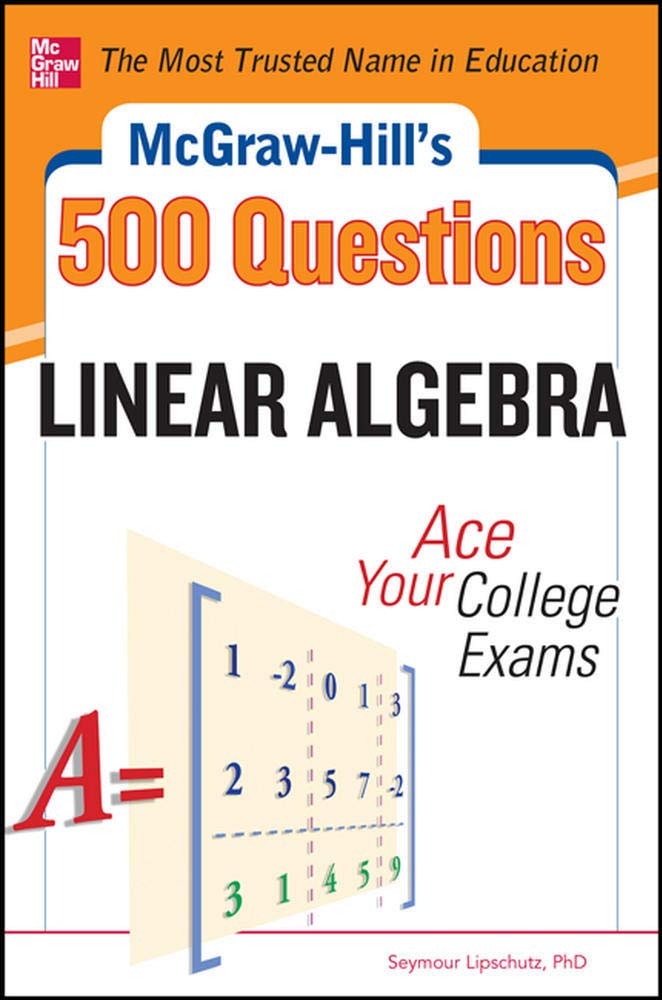 Libro: McGraw-Hill's 500 College Linear Algebra Questions to Know by Test Day (Mcgraw-Hill's 500 Questions)