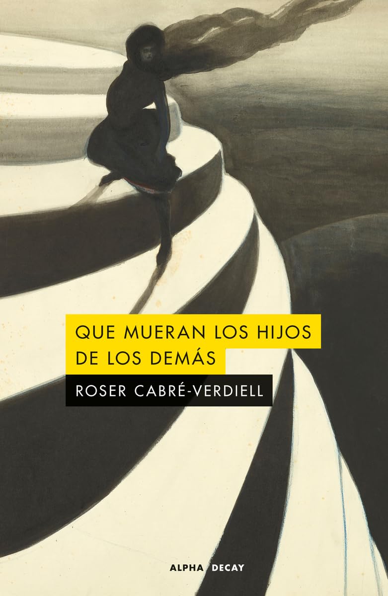 Libro: QUE MUERAN LOS HIJOS DE LOS DEMAS: 186 (Alpha Decay)