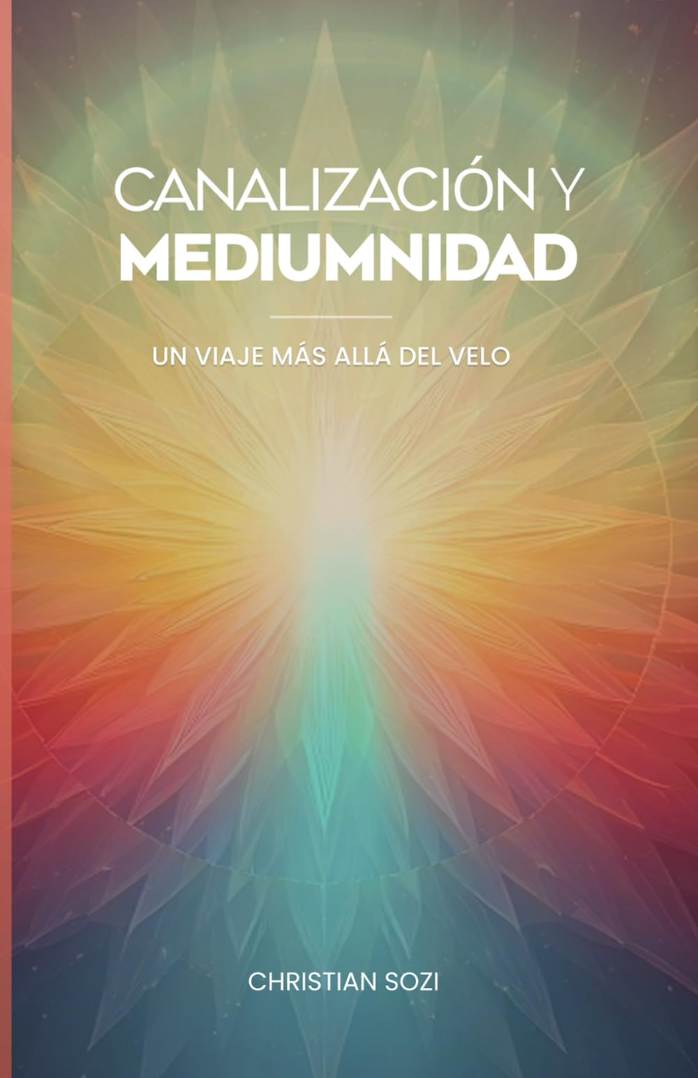 Libro: Canalización y Mediumnidad: "Un Viaje Más Allá del Velo" (Spanish Edition)