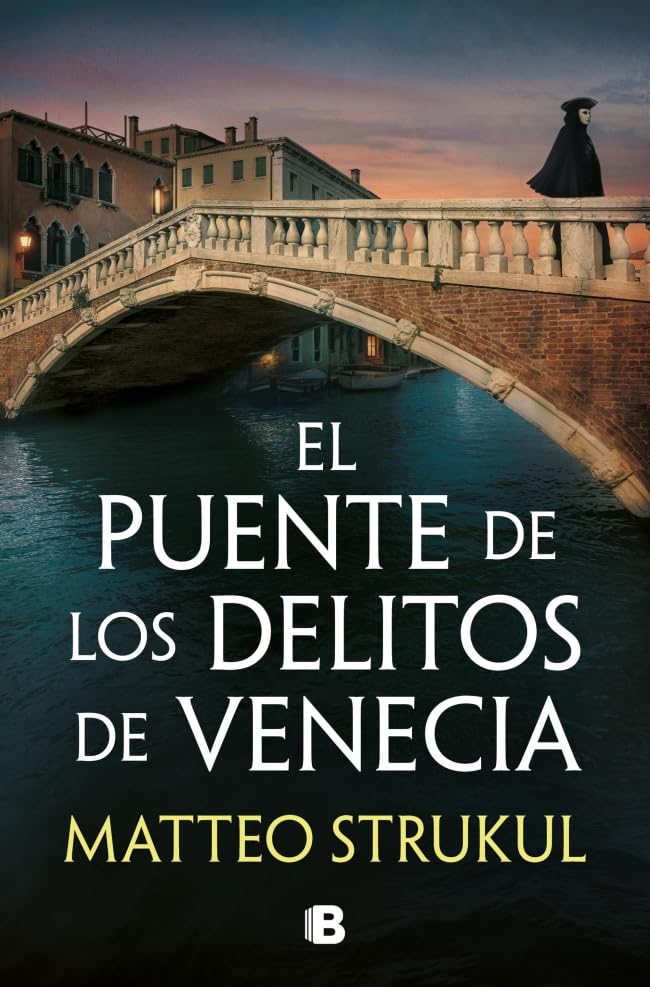 Libro: El puente de los delitos de Venecia (Las pesquisas de Canaletto 2) (Ediciones B)