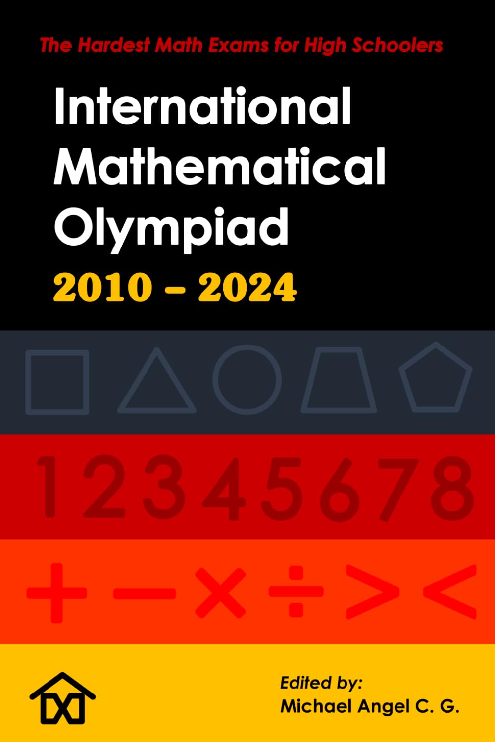 Libro: IMO - International Mathematical Olympiad [Enlarged Edition]: The Hardest Math Exams for High Schoolers (Mathematical Olympiads for Elementary, Middle and High School)