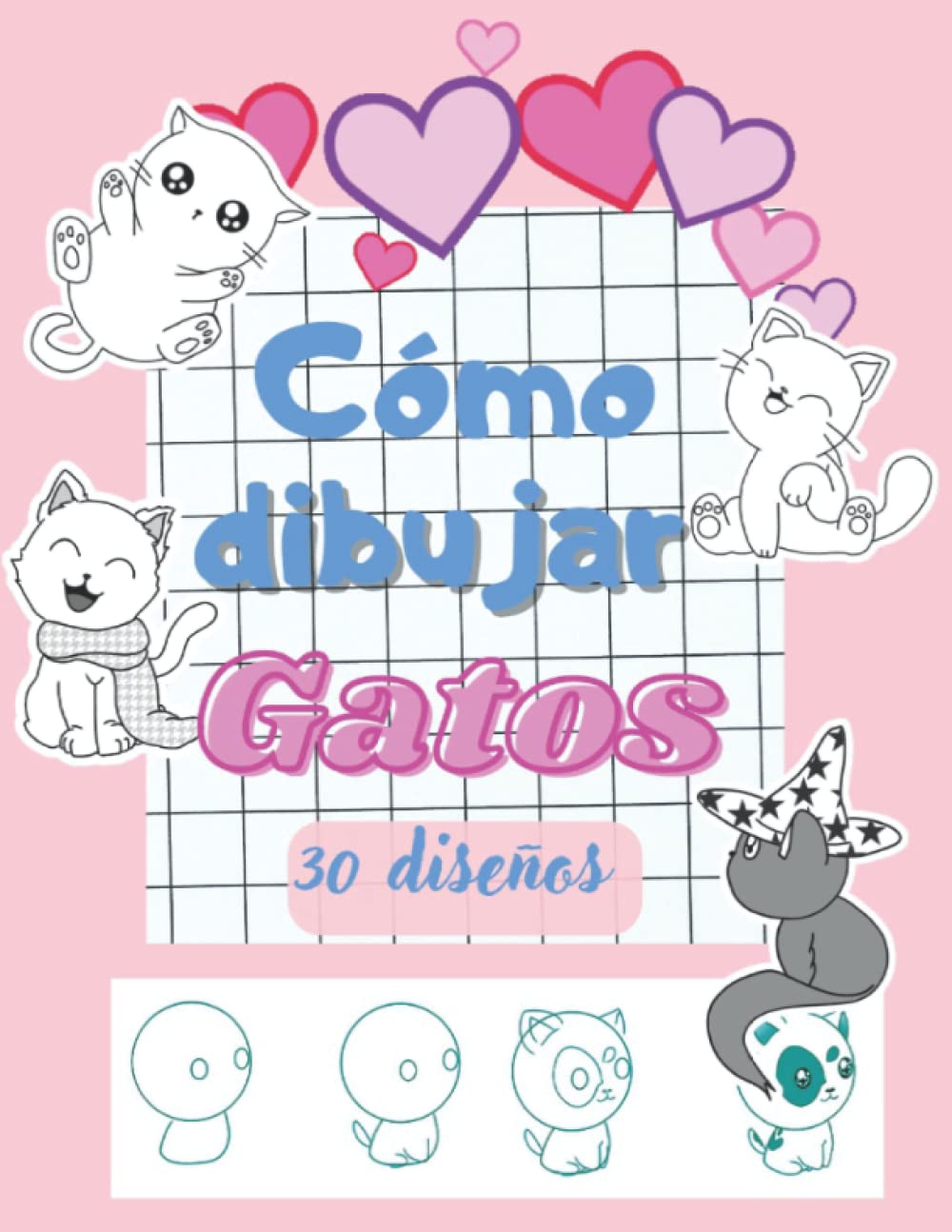 Libro: Cómo dibujar gatos. Aprende a dibujar gatos kawaii con 30 diseños paso a paso para niños y principiantes.