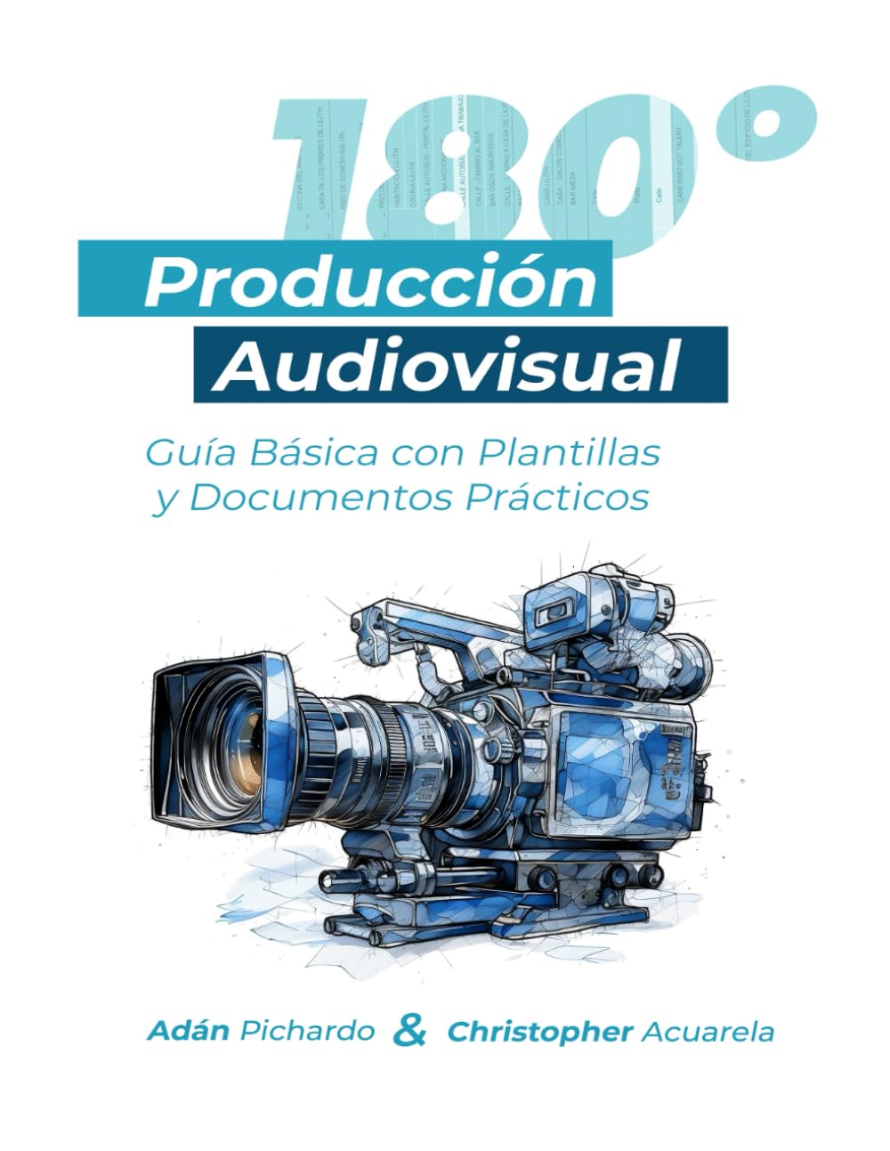 Libro: Producción Audiovisual 180: Guía básica con plantillas y documentos prácticos (Manuales 180) (Spanish Edition)