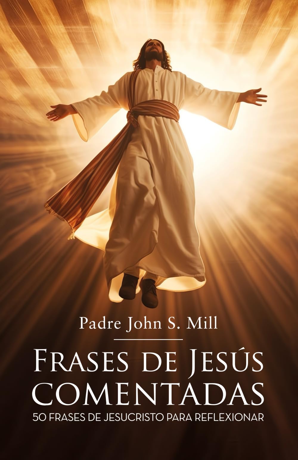 Libro: FRASES DE JESÚS COMENTADAS: 50 frases de Jesucristo para reflexionar