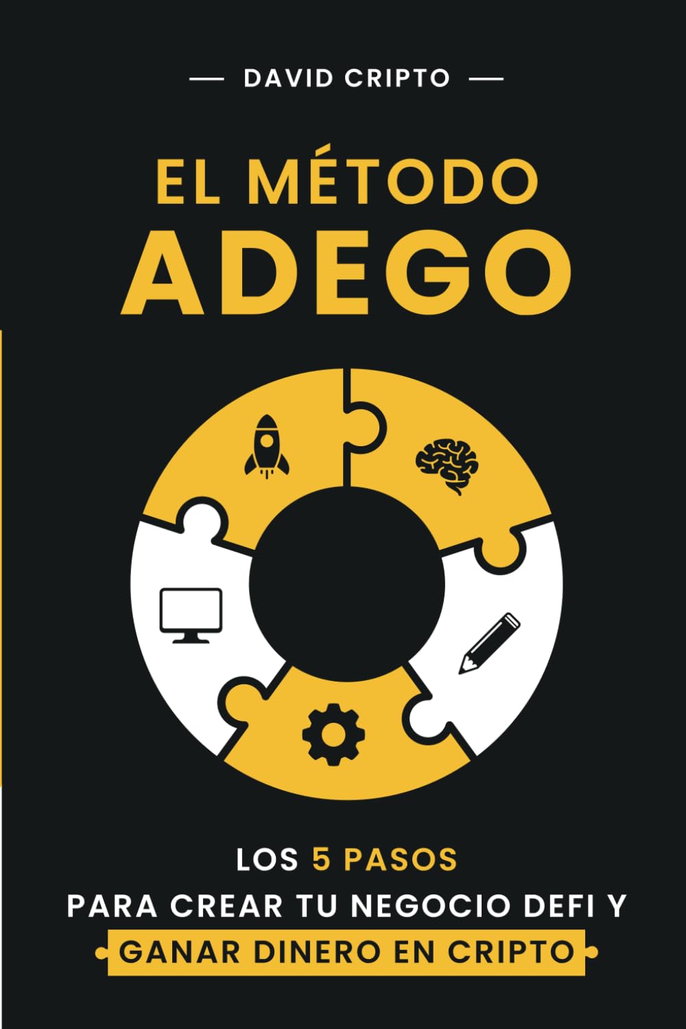 Libro: El método ADEGO: Los 5 pasos para crear tu negocio DeFi y ganar dinero en cripto
