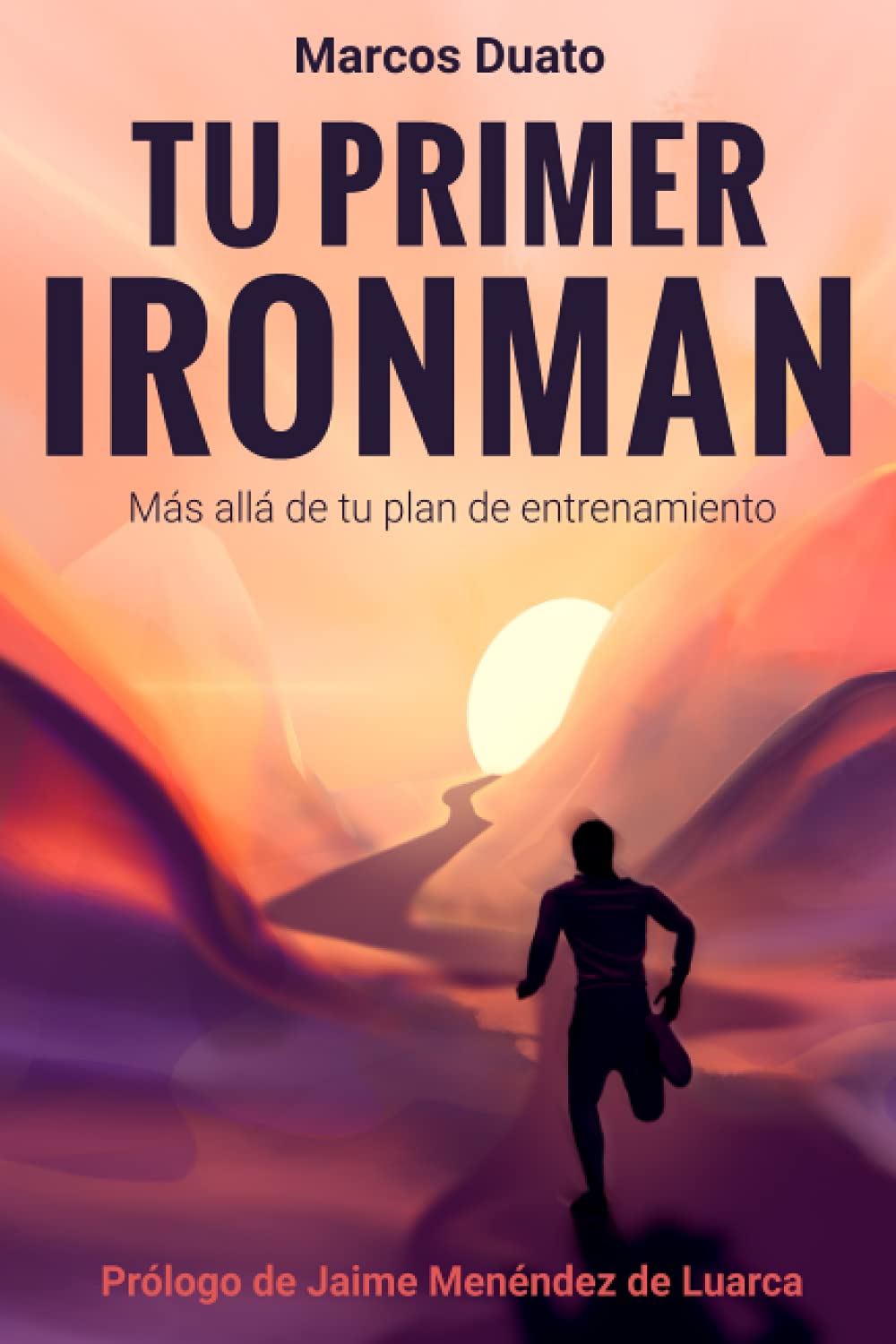 Libro: TU PRIMER IRONMAN: Más allá de tu plan de entrenamiento