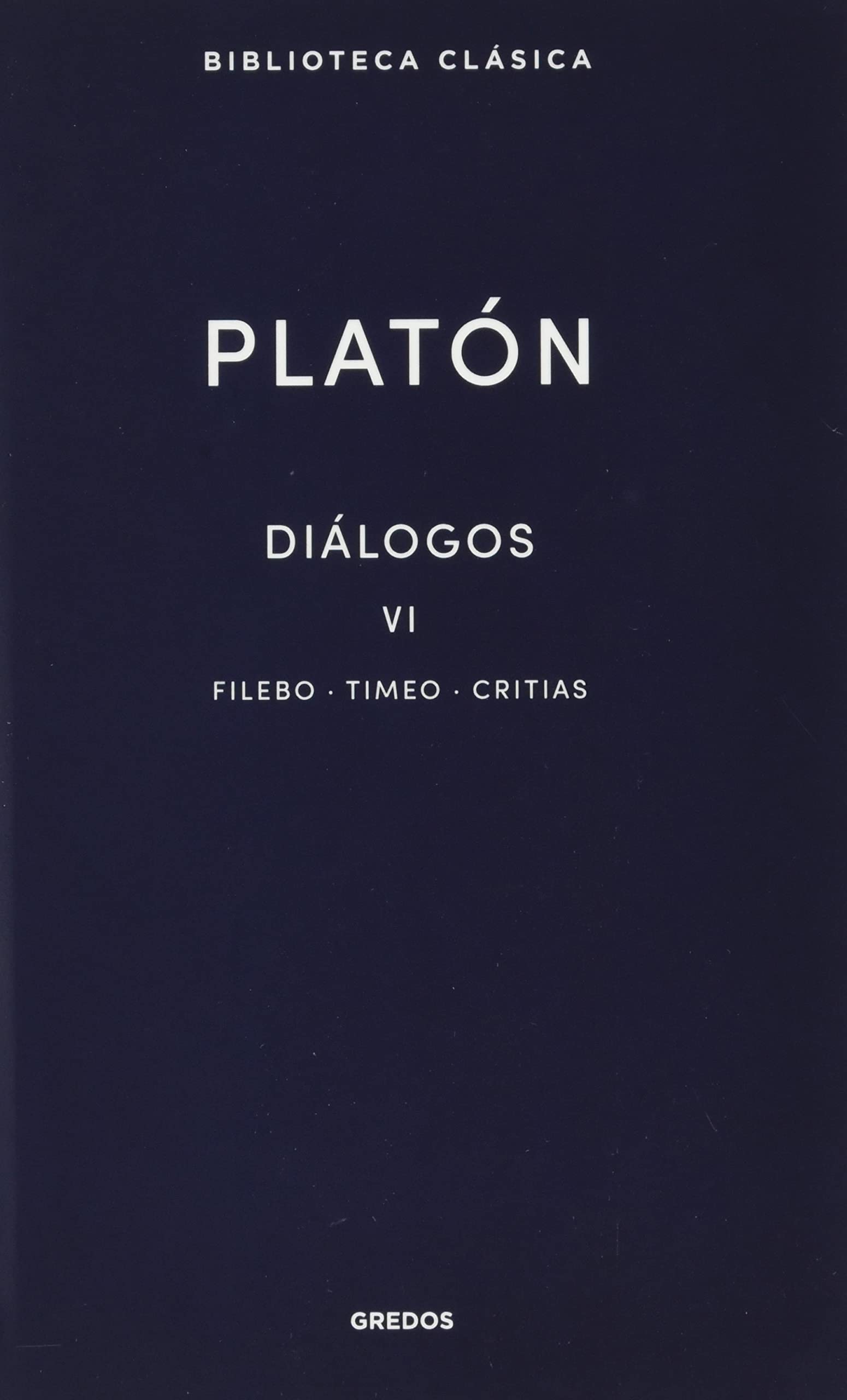 Diálogos VI. Filebo, Timeo, Critias: 038 (Biblioteca Clásica Gredos)