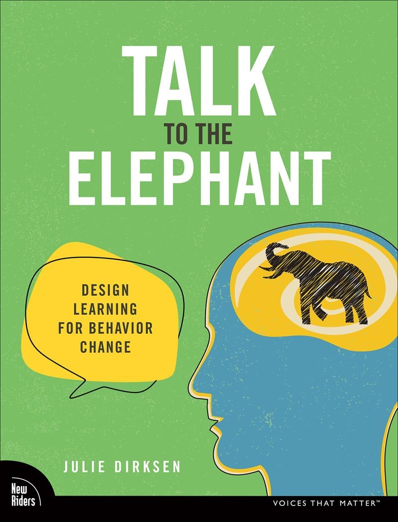 Libro: Talk to the Elephant: Designing Learning for Behavior Change (Voices That Matter)