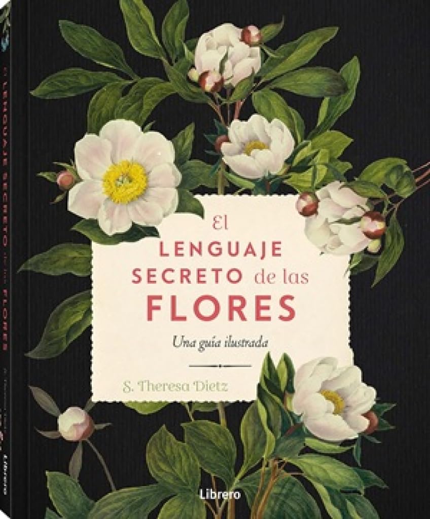 Libro: LENGUAJE SECRETO DE LAS FLORES, EL.: UNA GUIA ILUSTRADA