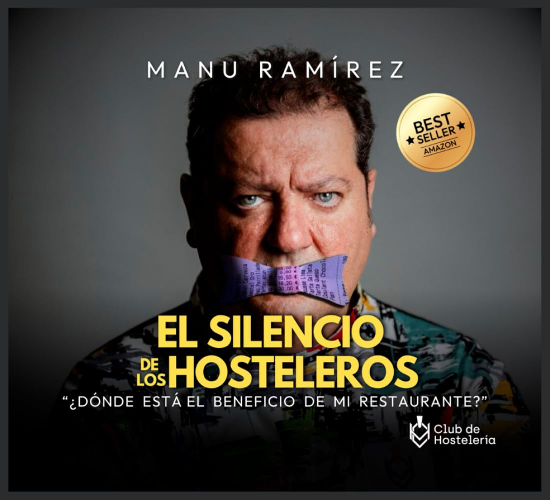 Libro: EL SILENCIO DE LOS HOSTELEROS: ¿Dónde está el beneficio de mi restaurante? (LIBRO + CUADERNO DE TRABAJO EN SU INTERIOR) (Spanish Edition)