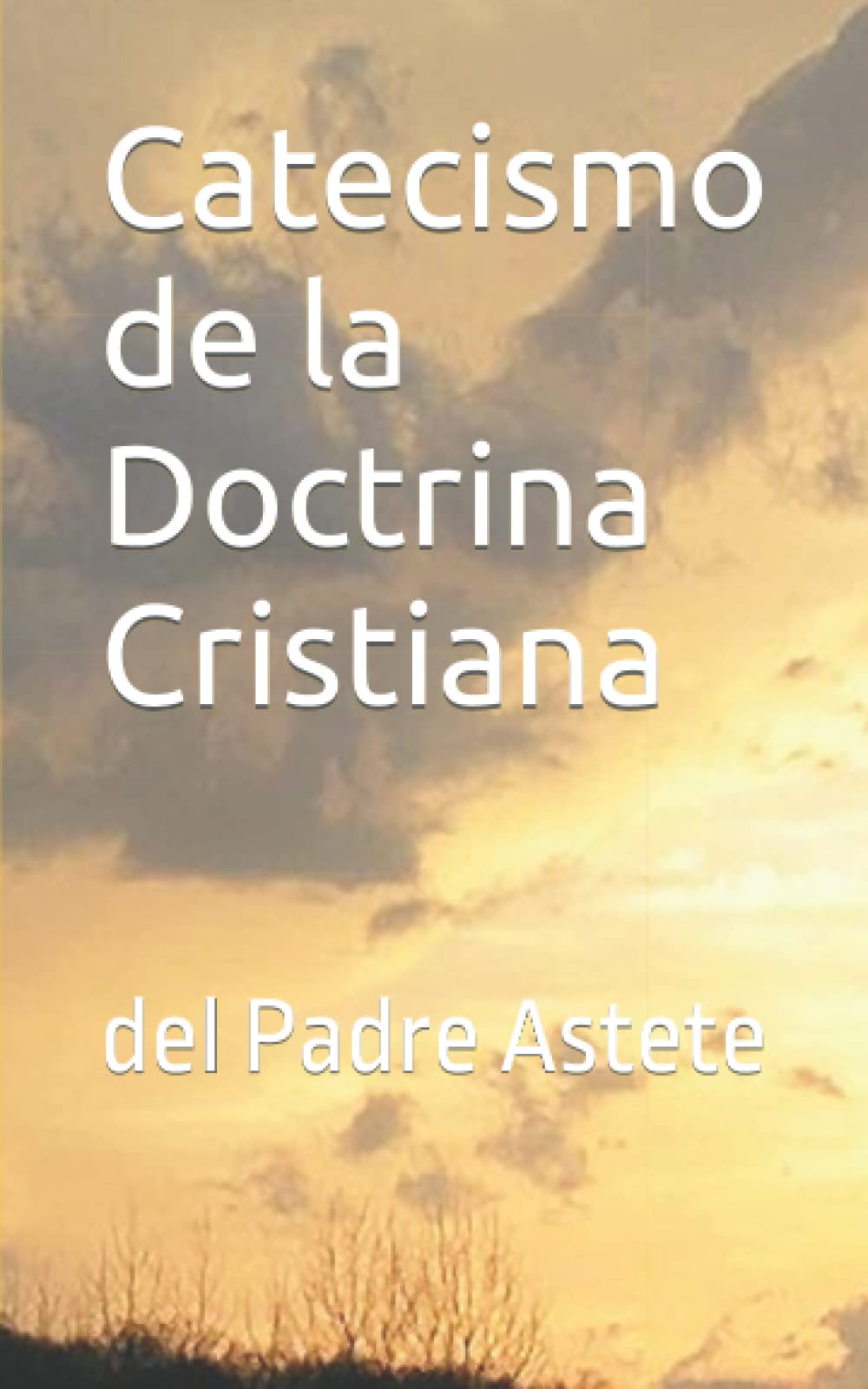 Libro: Catecismo de la Doctrina Cristiana: del Padre Astete