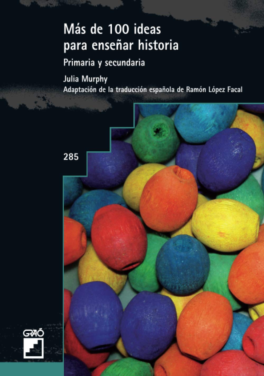 Libro: Más de 100 ideas para enseñar historia: Primaria y secundaria (Graó Educación) (Spanish Edition)