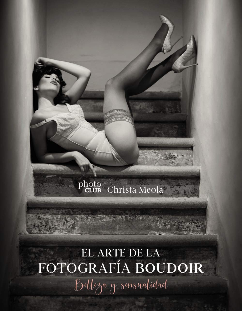 Libro: El arte de la fotografía Boudoir: Belleza y sensualidad (Spanish Edition)