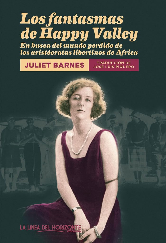 Libro: Los fantasmas de Happy Valley: En busca del mundo perdido de los aristócratas libertinos de África