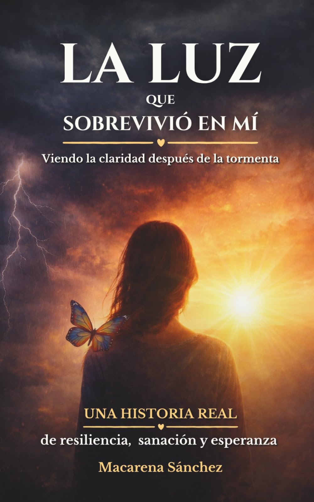 Libro: La luz que sobrevivió en mí: Viendo la claridad después de la tormenta. Una historia real de resiliencia, sanación y esperanza. (Spanish Edition)
