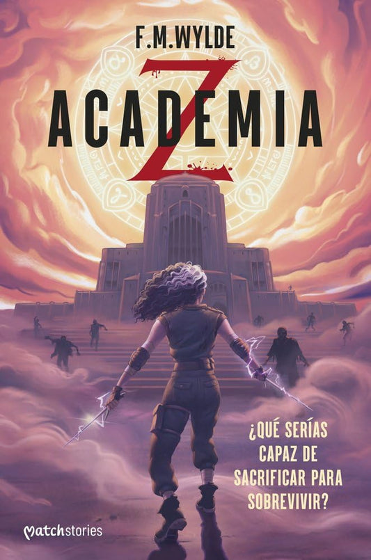 Academia Z: ¿Qué serías capaz de sacrificar para sobrevivir? (Matchstories Fantasy)