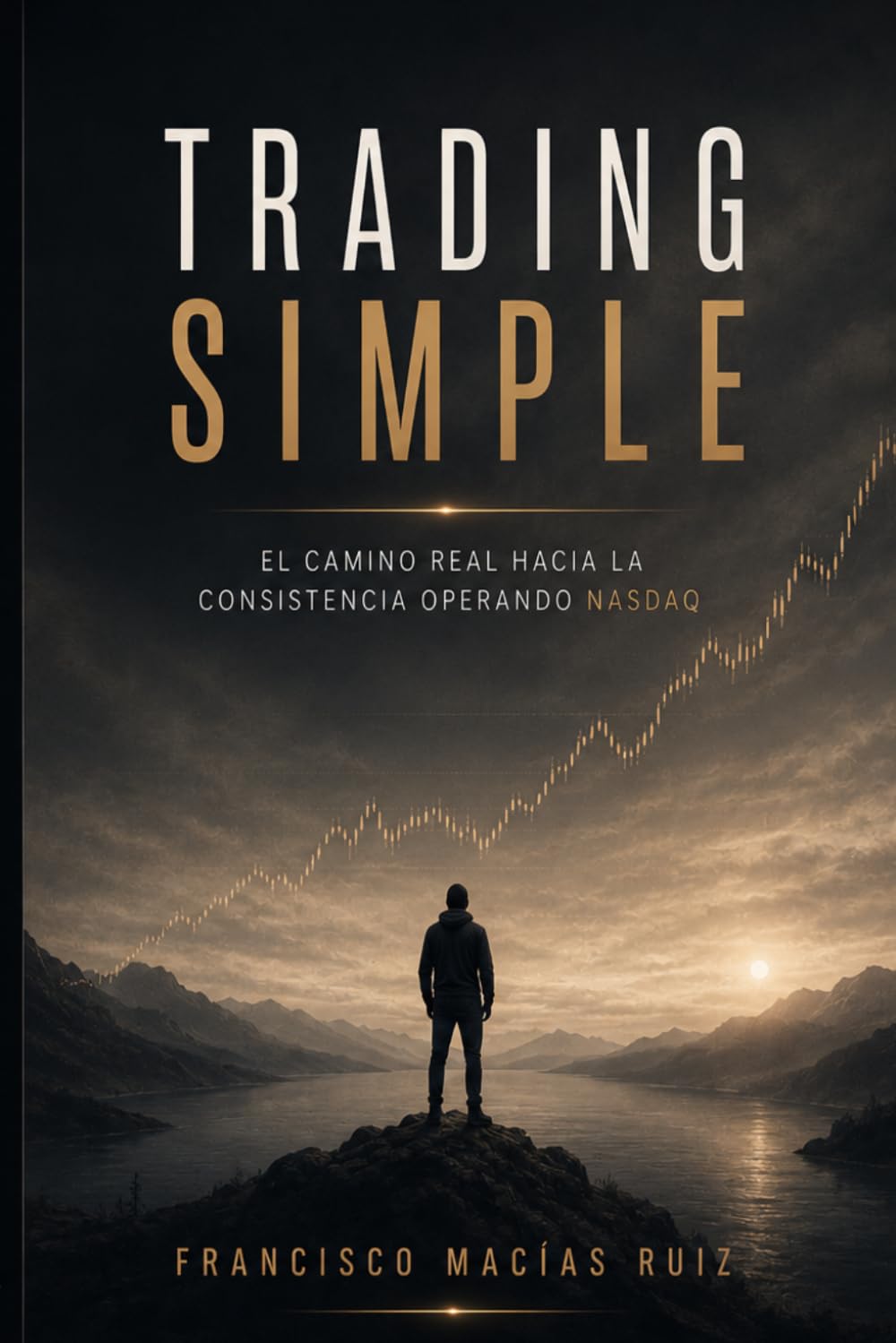 Libro: TRADING SIMPLE: El camino real hacia la consistencia operando Nasdaq