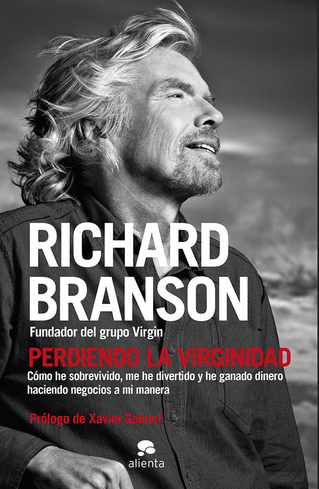 Perdiendo la virginidad: Cómo he sobrevivido, me he divertido y he ganado dinero haciendo negocios a mi manera (Alienta)