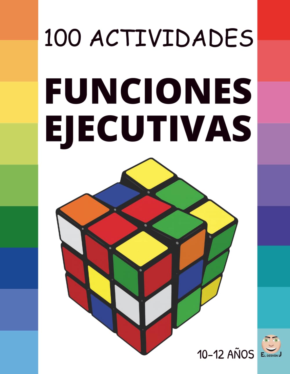 Libro: FUNCIONES EJECUTIVAS: 100 Actividades para MEJORAR las Funciones Ejecutivas: Planificar, organizar, controlar impulsos, tomar decisiones...; 10 a 12 años. (CUADERNOS FUNCIONES EJECUTIVAS)