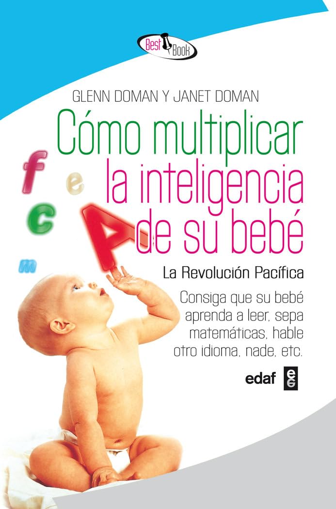 Libro: Cómo multiplicar la inteligencia de su bebé: Consiga que su bebé aprenda a leer, sepa matemáticas, hable otro idioma, nade, etc. (Best Book) (Spanish Edition)