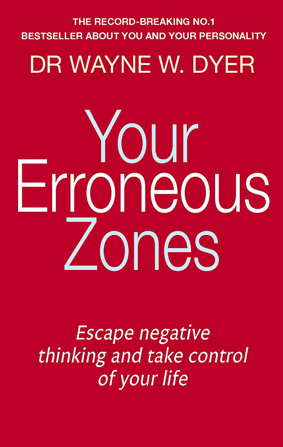 Libro: Your Erroneous Zones: Escape Negative Thinking and Take Control of Your Life