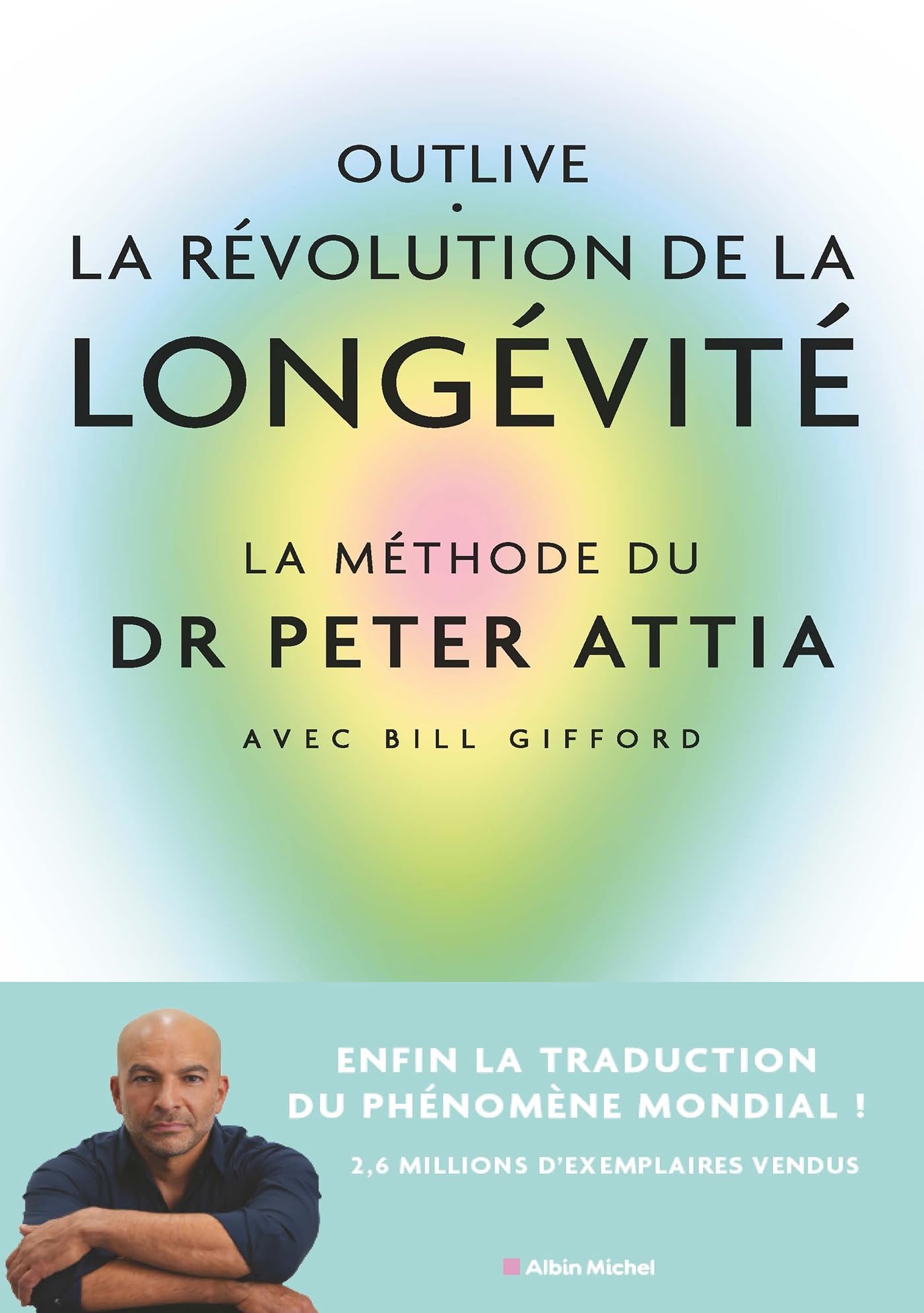 Libro: Outlive, la révolution de la longévité: Bien vieillir, ça se prépare