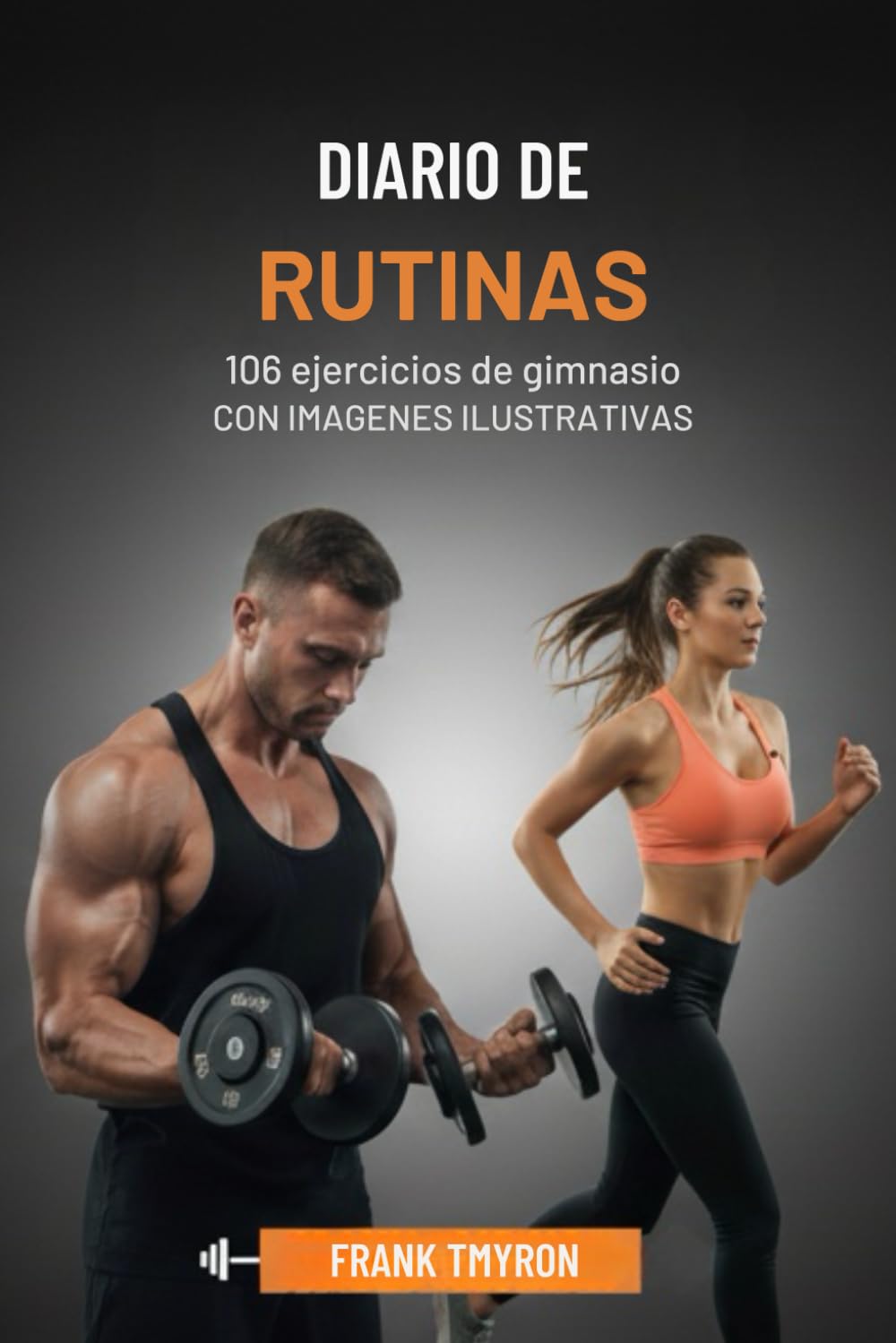 Libro: Diario de Rutinas 106 ejercicios de gimnasio (Spanish Edition)