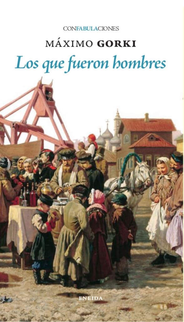 Libro: Que Fueron Hombres, Los (CONFABULACIONES)