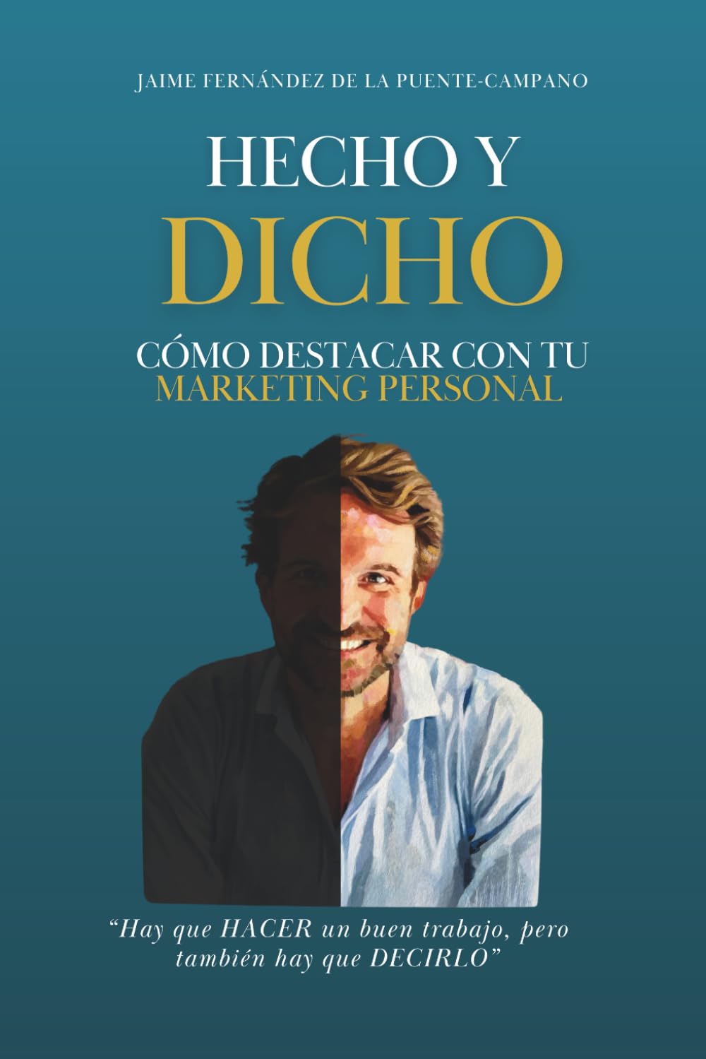 Libro: Hecho y Dicho: Cómo Destacar con tu Marketing Personal (Spanish Edition)