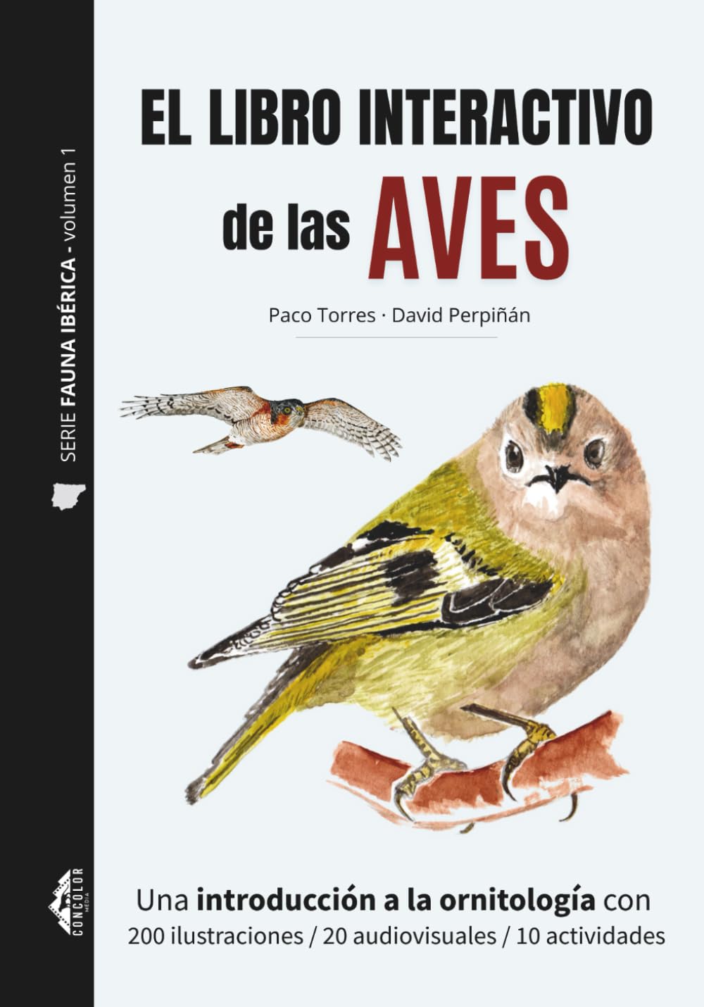 EL LIBRO INTERACTIVO DE LAS AVES - Serie Fauna Ibérica - Volumen 1: Una introducción a la ornitología con 200 ilustraciones / 20 audiovisuales / 10 actividades