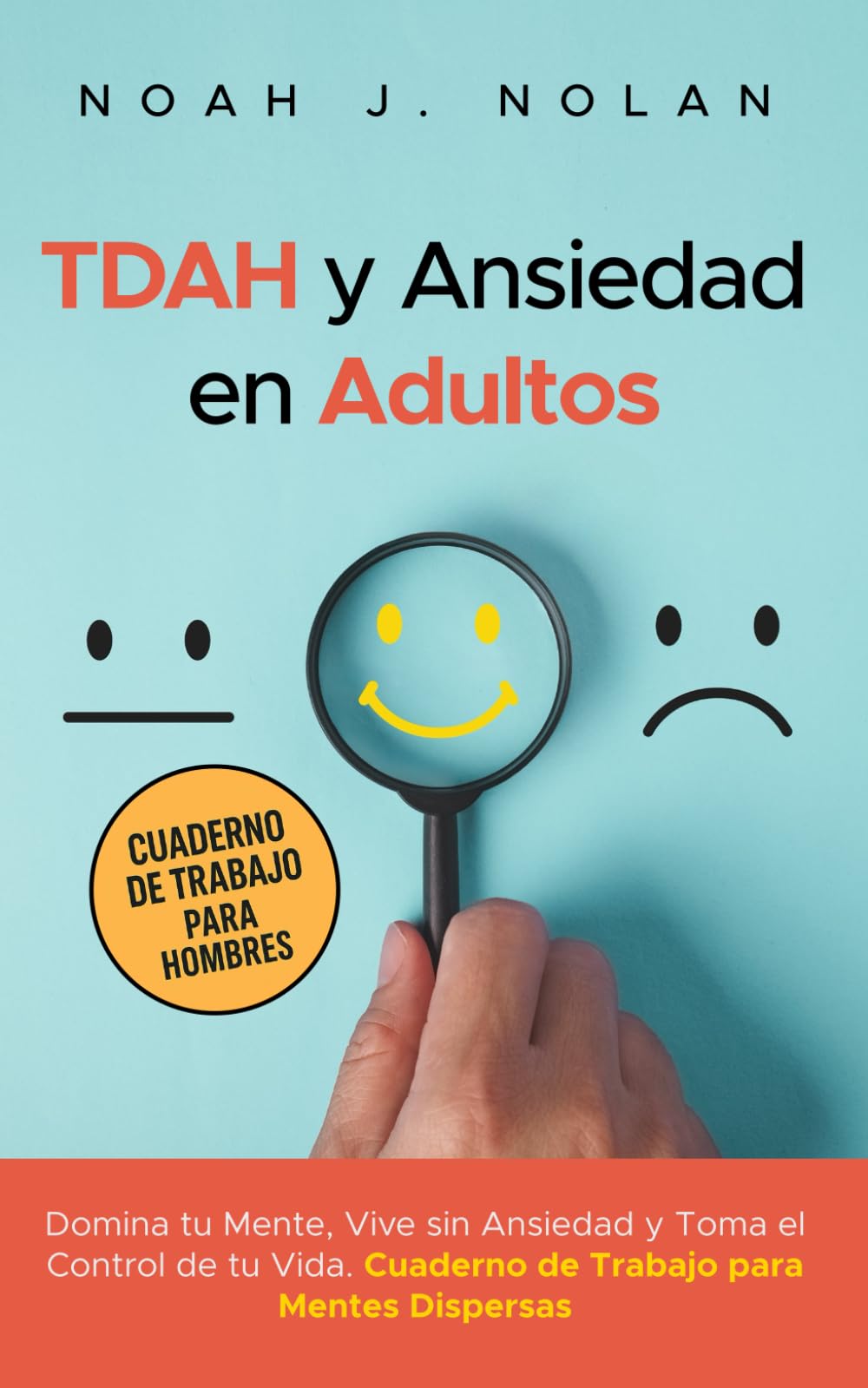 Libro: TDAH y Ansiedad en Adultos: Domina tu mente, vive sin ansiedad y toma el control de tu vida – Cuaderno de trabajo para mentes dispersas (Spanish Edition)