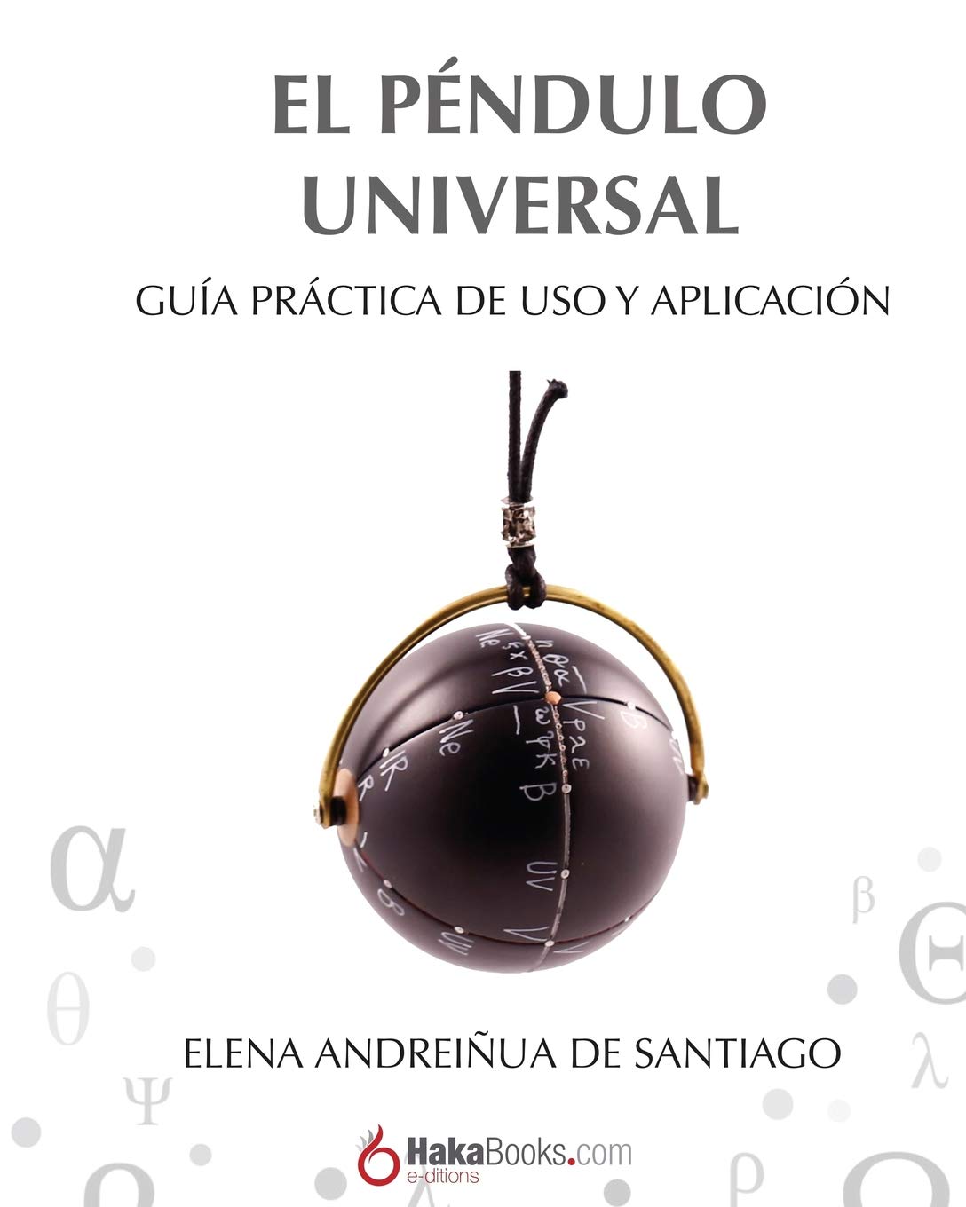 Libro: El Péndulo Universal: Guía práctica de uso y aplicación (Spanish Edition)