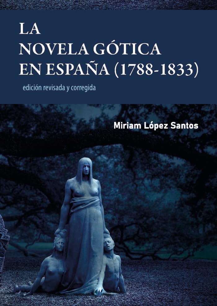 Libro: La novela gótica en España (1788-1833). Edición revisada y corregida