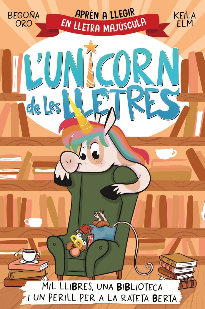 Libro: L'unicorn de les lletres 3 - Mil llibres, una biblioteca i un perill per a la rateta Berta: Aprèn a llegir amb MAJÚSCULES (a partir dels 5 anys) (Primeres lectures)