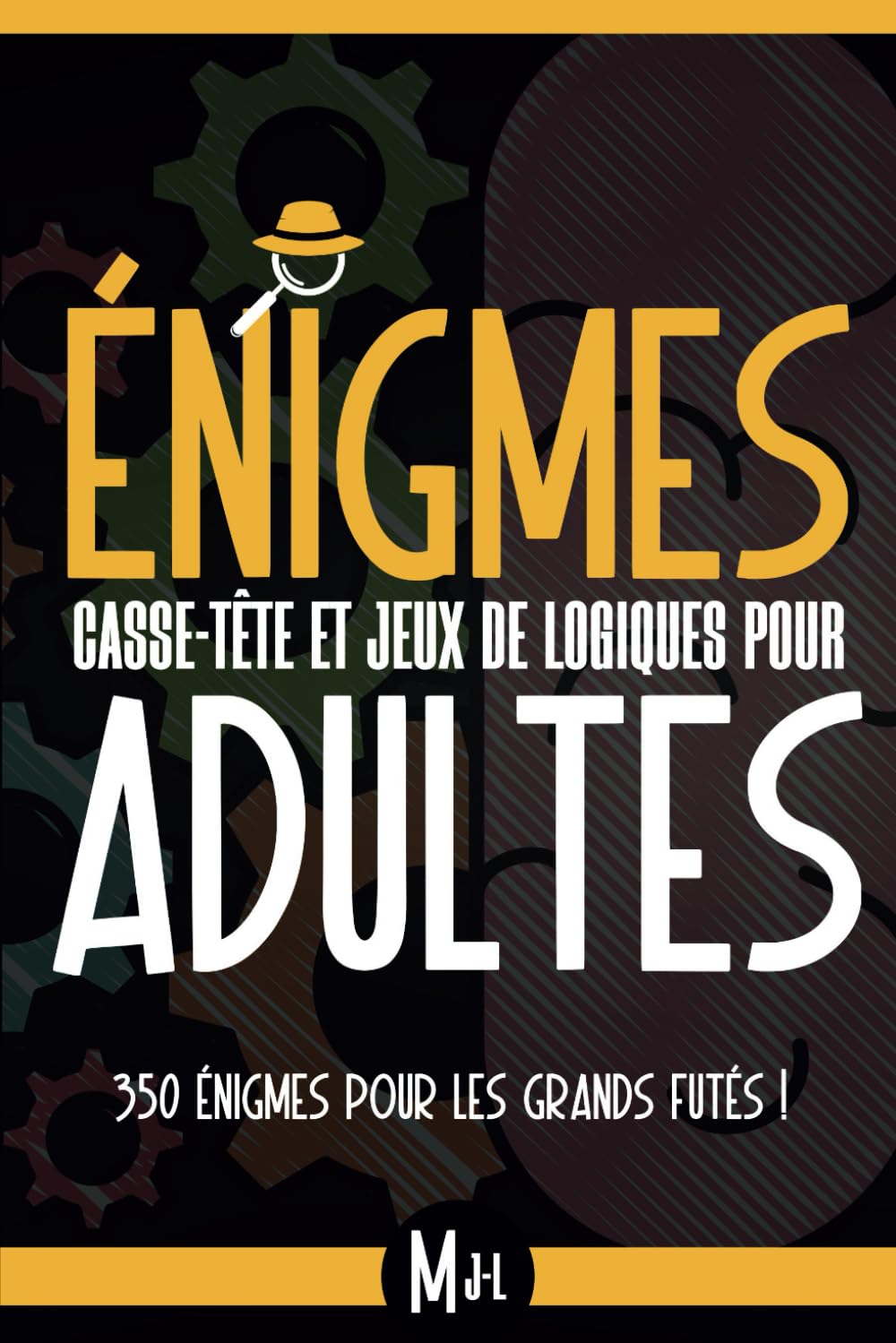Libro: 350 Énigmes pour les Grands Futés !: Casse-tête et jeux de logique pour adultes et adolescents à partir de 16 ans