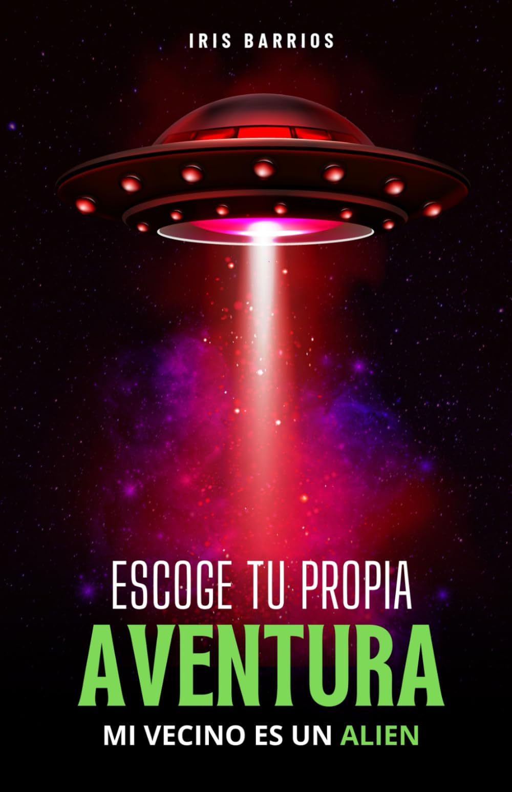 Libro: Escoge tu propia aventura: Mi vecino es un alien: Una historia interactiva de ciencia ficción donde tus decisiones lo cambian todo (Spanish Edition)