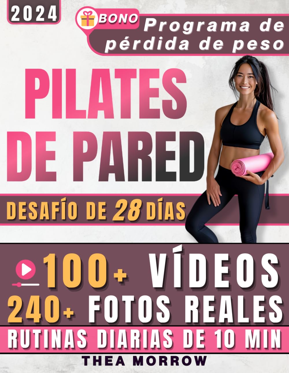 Libro: Pilates de Pared: Plan de Rutina de 28 Días para Mujeres, con Fotos Reales y Videos Paso a Paso para Reducir Cintura y Celulitis, Tonificar Glúteos y Lograr la Figura Firme y Esbelta de tus Sueños