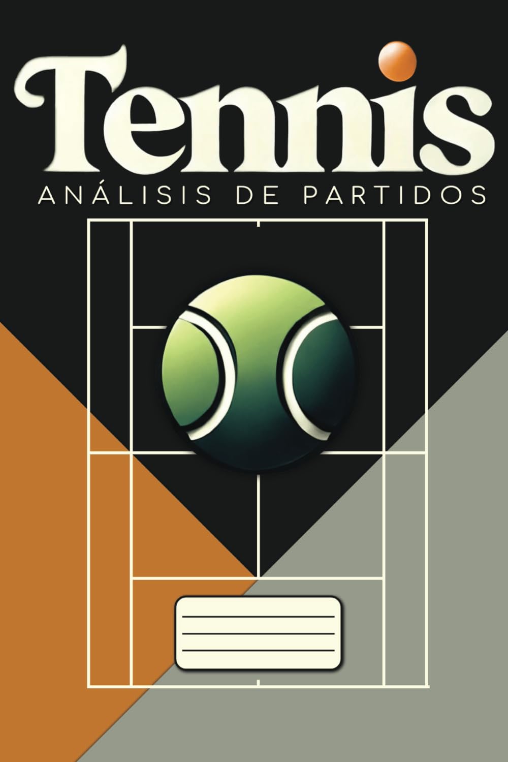 Libro: Cuaderno de Tenis: Libreta para Analizar 50 Partidos - Plan Pre-partido y Reflexiones Post-partido - Accesorio Perfecto para Jugadores y Entrenadores (Spanish Edition)