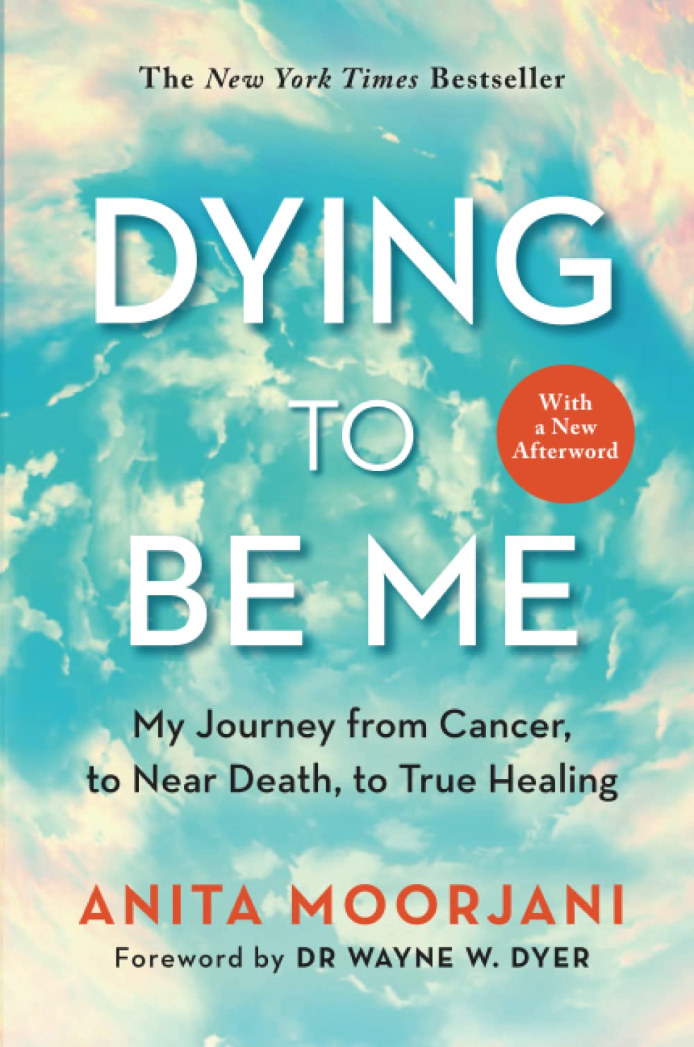 Libro: Dying to Be Me: My Journey from Cancer, to Near Death, to True Healing (10th Anniversary Edition)