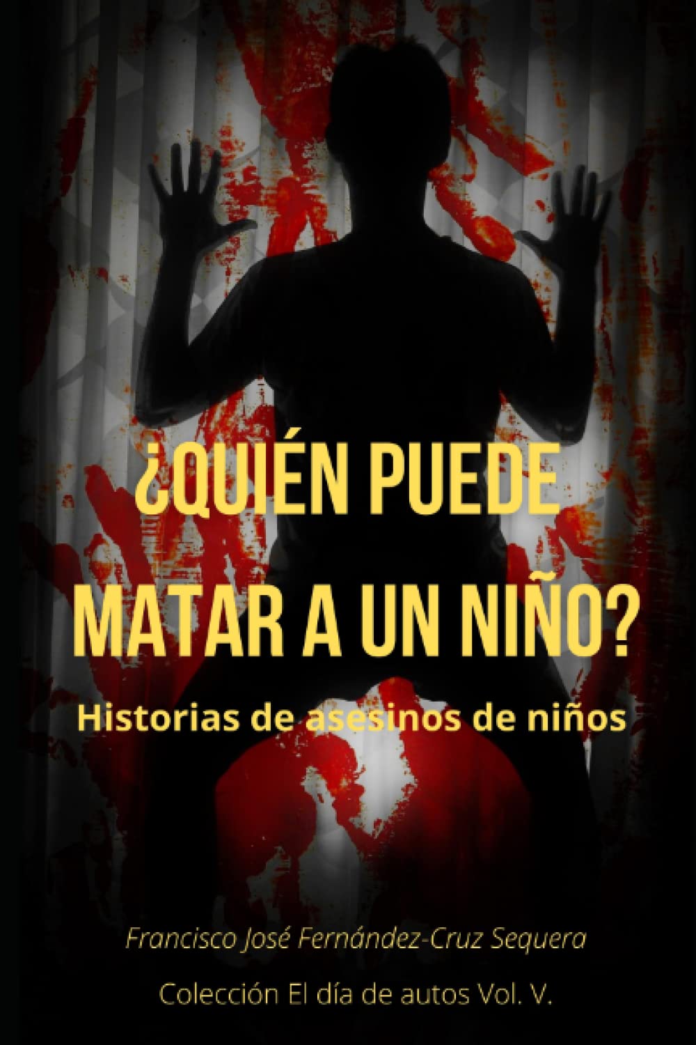 Libro: ¿Quién puede matar a un niño?: Historias de asesinos de niños (Colección El día de autos) (Spanish Edition)