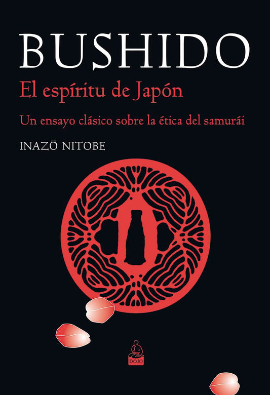 Bushido. El espíritu de Japón. Un ensayo clásico sobre la ética del samurái (Clásicos orientales)