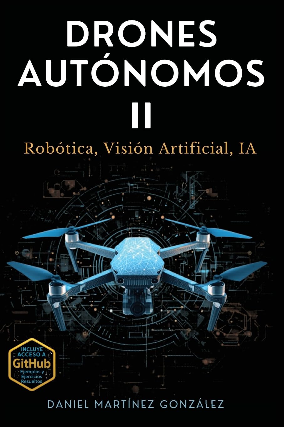 Libro: Drones Autónomos II: Robótica, Visión Artificial, IA