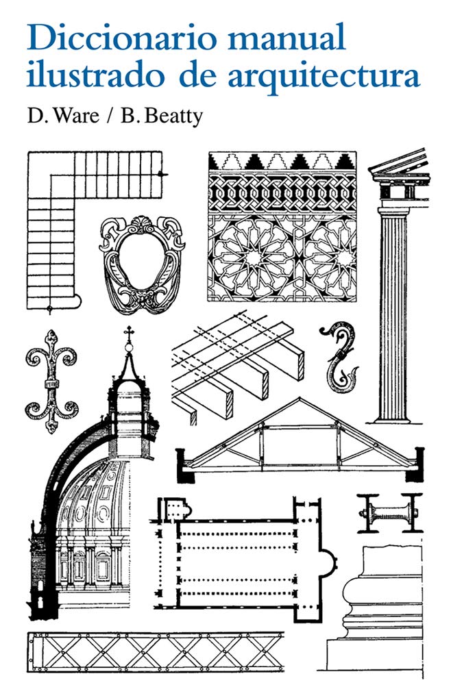 Libro: Diccionario manual ilustrado de arquitectura: Con Los Terminus Mas Communes Empleados En La Construccion (SIN COLECCION)