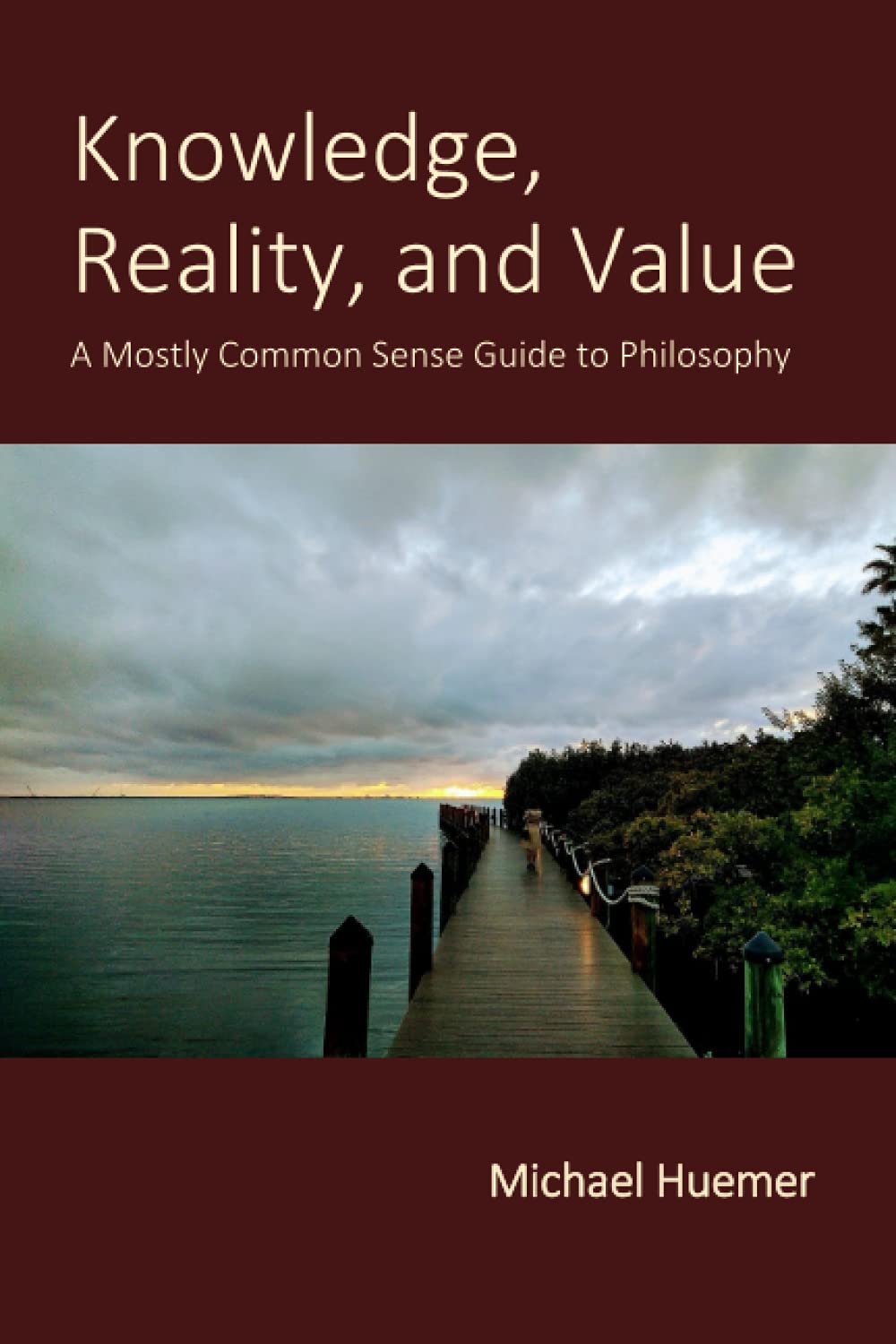 Libro: Knowledge, Reality, and Value: A Mostly Common Sense Guide to Philosophy