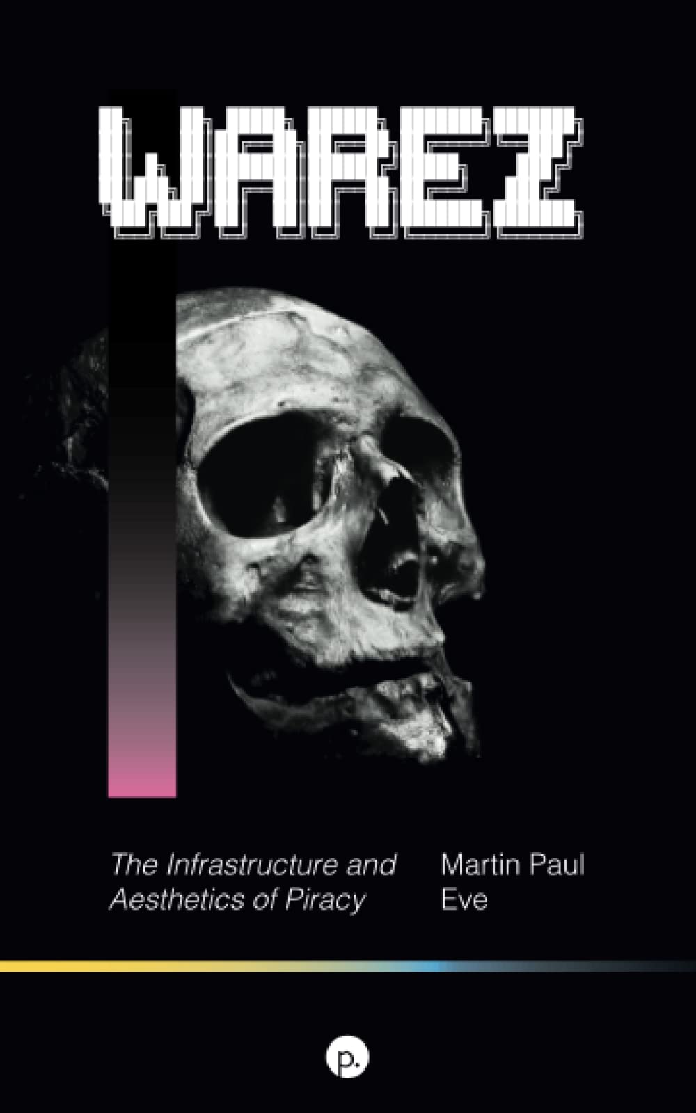 Libro: Warez: The Infrastructure and Aesthetics of Piracy
