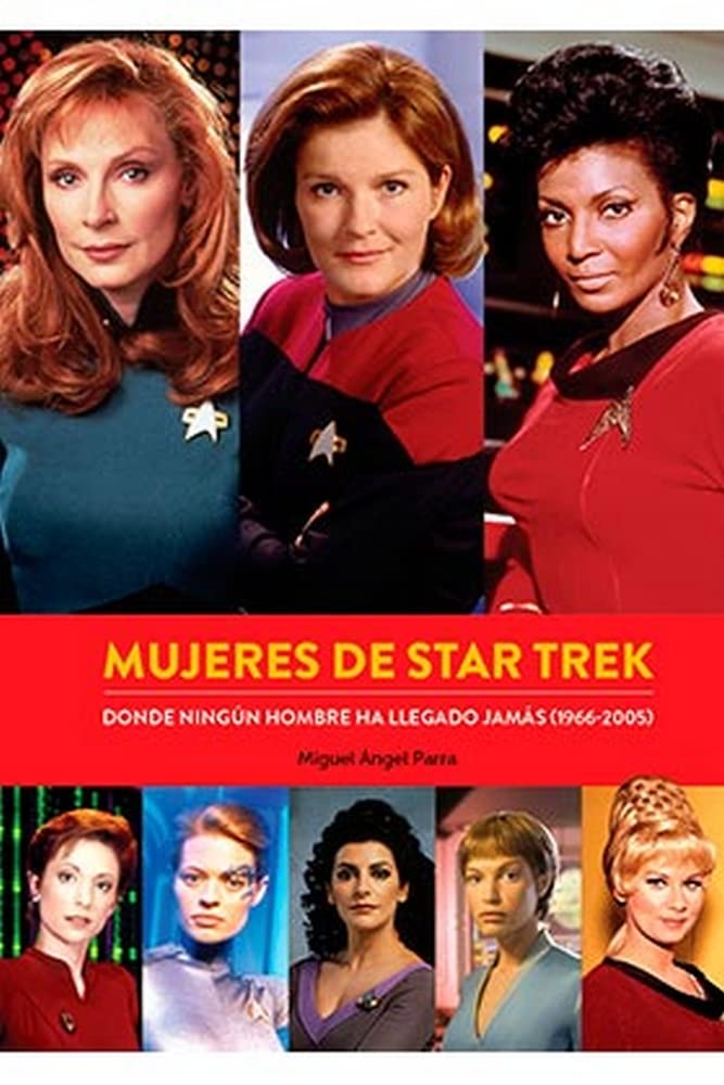 Libro: Mujeres De Star Trek. Donde Ningun Hombre Ha Llegado Jamas 1966-2005