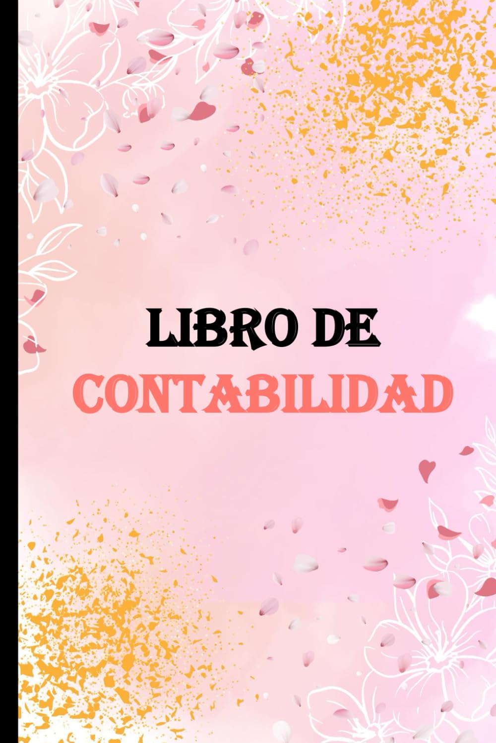 Libro de Contabilidad: Cuaderno de Cuentas de Ingresos y Gastos para Autónomos y Empresas, Registro Personal de Finanzas (Spanish Edition)