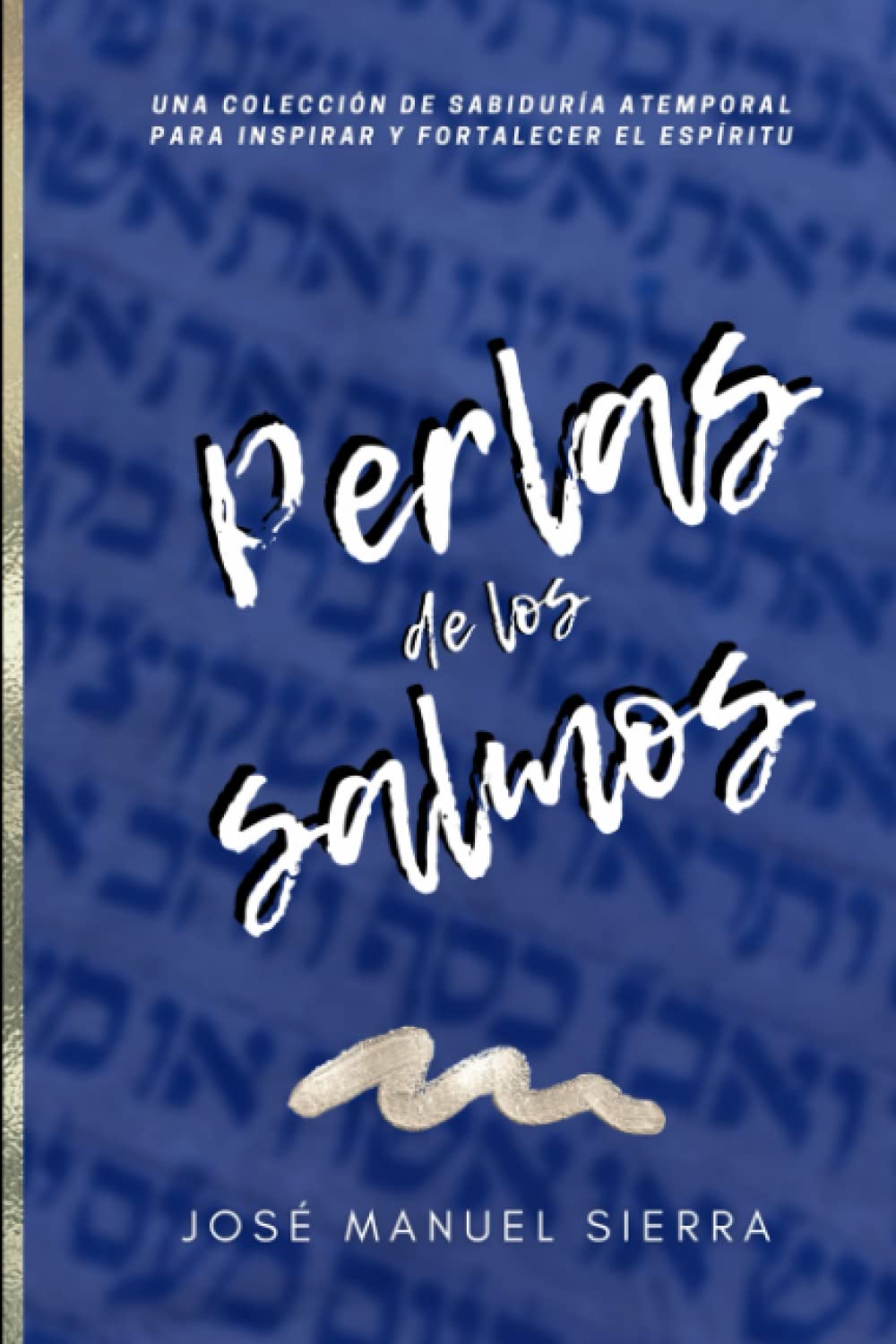 Libro: Perlas de los Salmos: Una colección de sabiduría atemporal para inspirar y fortalecer el espíritu